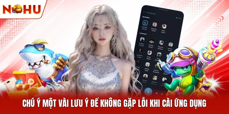 Chú ý một vài lưu ý để không gặp lỗi khi cài ứng dụng 