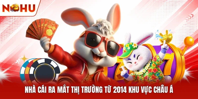 Nhà cái ra mắt thị trường từ 2014 khu vực châu Á