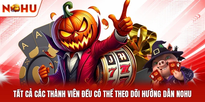 Tất cả các thành viên đều có thể theo dõi hướng dẫn NOHU