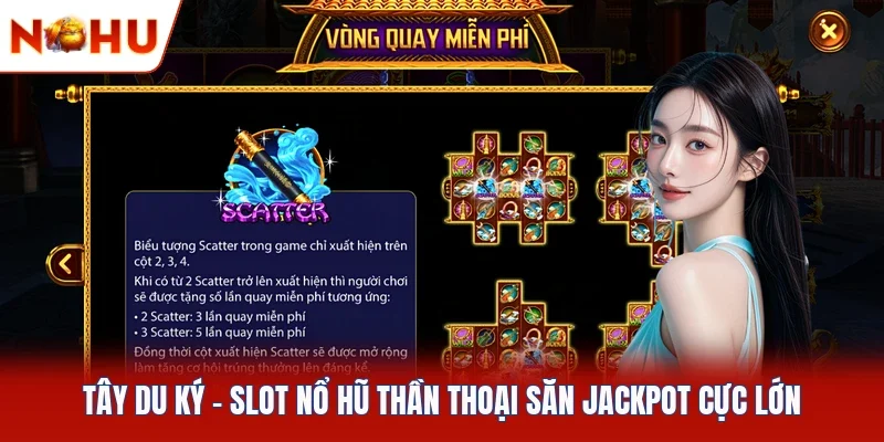 Tây Du Ký | Slot Nổ Hũ Thần Thoại Săn Jackpot Cực Lớn